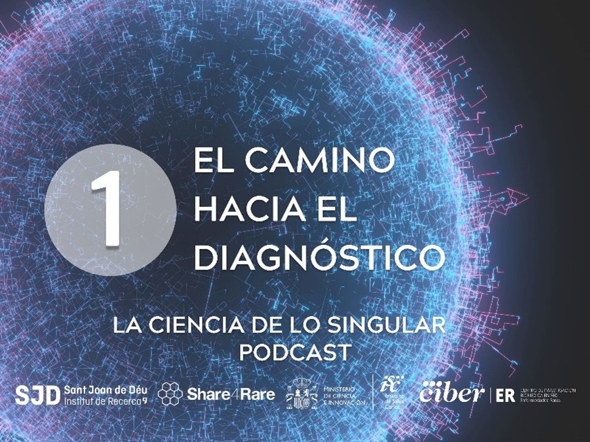 “La ciencia de lo singular”, un podcast de Share4Rare y CIBERER que aborda la investigación en enfermedades raras