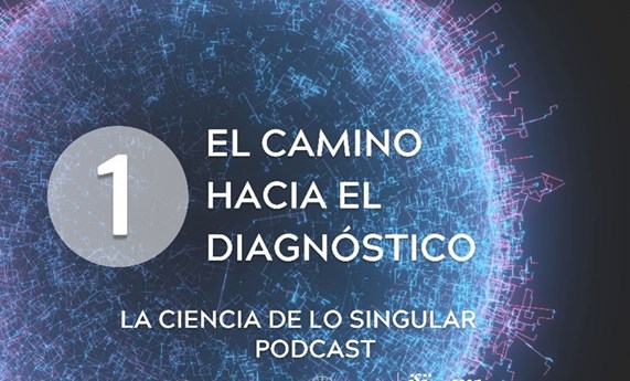 “La ciencia de lo singular”, un podcast de Share4Rare y CIBERER que aborda la investigación en enfermedades raras “La ciencia de lo singular”, un podcast de Share4Rare y CIBERER que aborda la investigación en enfermedades raras