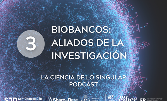 Capítulo 3 de “La ciencia de lo singular”: los biobancos como aliados de la investigación en enfermedades raras Capítulo 3 de “La ciencia de lo singular”: los biobancos como aliados de la investigación en enfermedades raras
